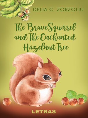 cover image of The Brave Squirrel and the Enchanted Hazelnut Tree